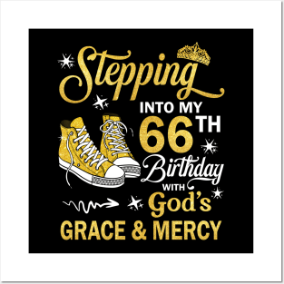 Stepping Into My 66th Birthday With God's Grace & Mercy Bday Posters and Art